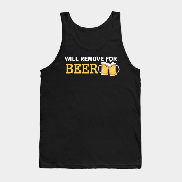 Will Remove For Beer Funny Saying Tank Top by Mr.Speak